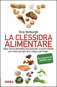 Clessidra_Alimentare_Dalla_Ricerca_Biomedica_Piu`_Avanzata,_Il_Nuovo_Metodo_Per_Vivere_Piu`_San..._-Verburgh_Kris